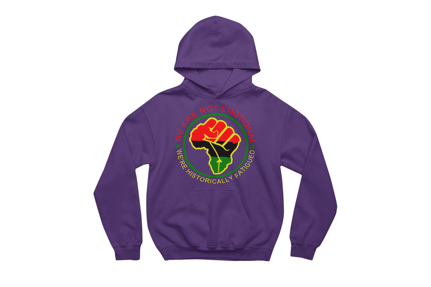 Purple hooded sweatshirt with a front pocket, featuring a circular design with a raised fist symbol in Pan-African colors (red, black, green). The fist is surrounded by a green circle, and the text 'WE ARE NOT EMOTIONAL WE'RE HISTORICALLY FATIGUED' is written around it in red, yellow, and green.