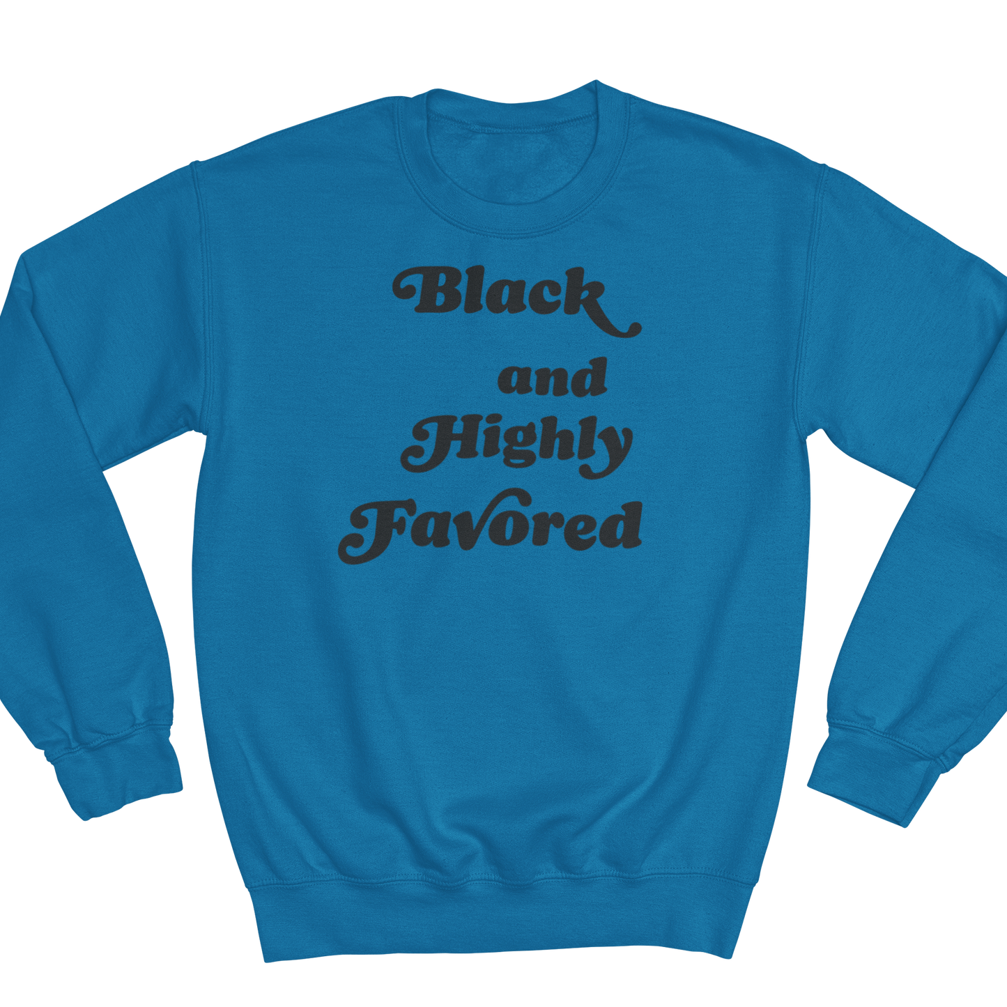 Black & Highly Favored premium sapphire crewneck sweatshirt
