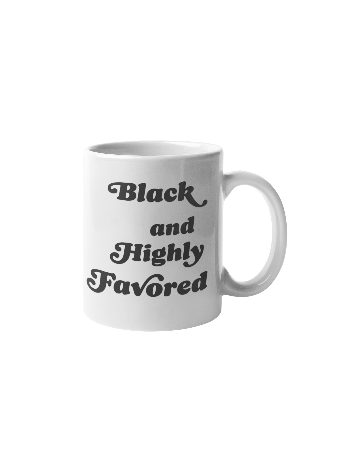 Black And Highly Favored: Mug