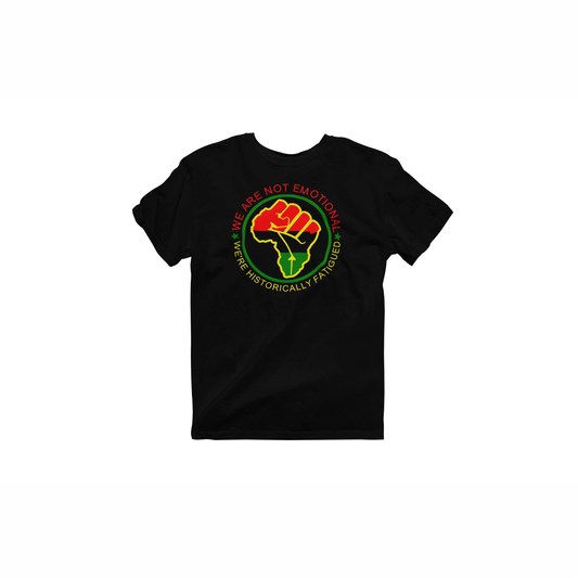 Black We Are Not Emotional, We're Historically Fatigued raised-fist premium T-shirt