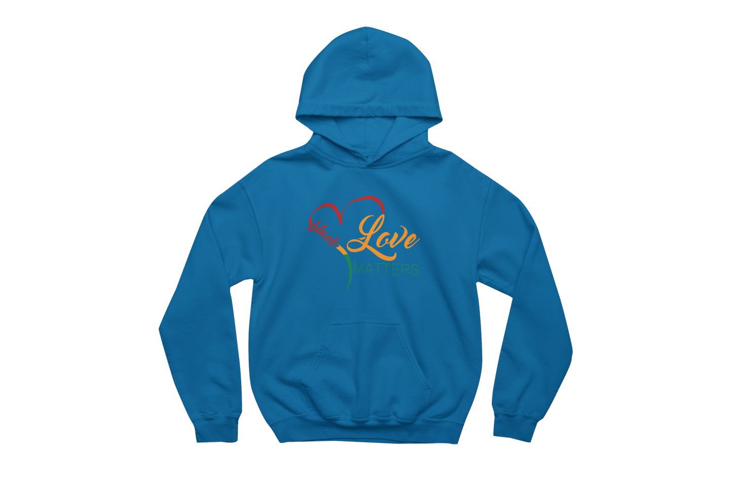 Sapphire blue hooded sweatshirt with a front pocket and a heart design incorporating the words 'Black Love Matters.' The heart is outlined in red, yellow, and green, and the text is in a gradient of orange and red.