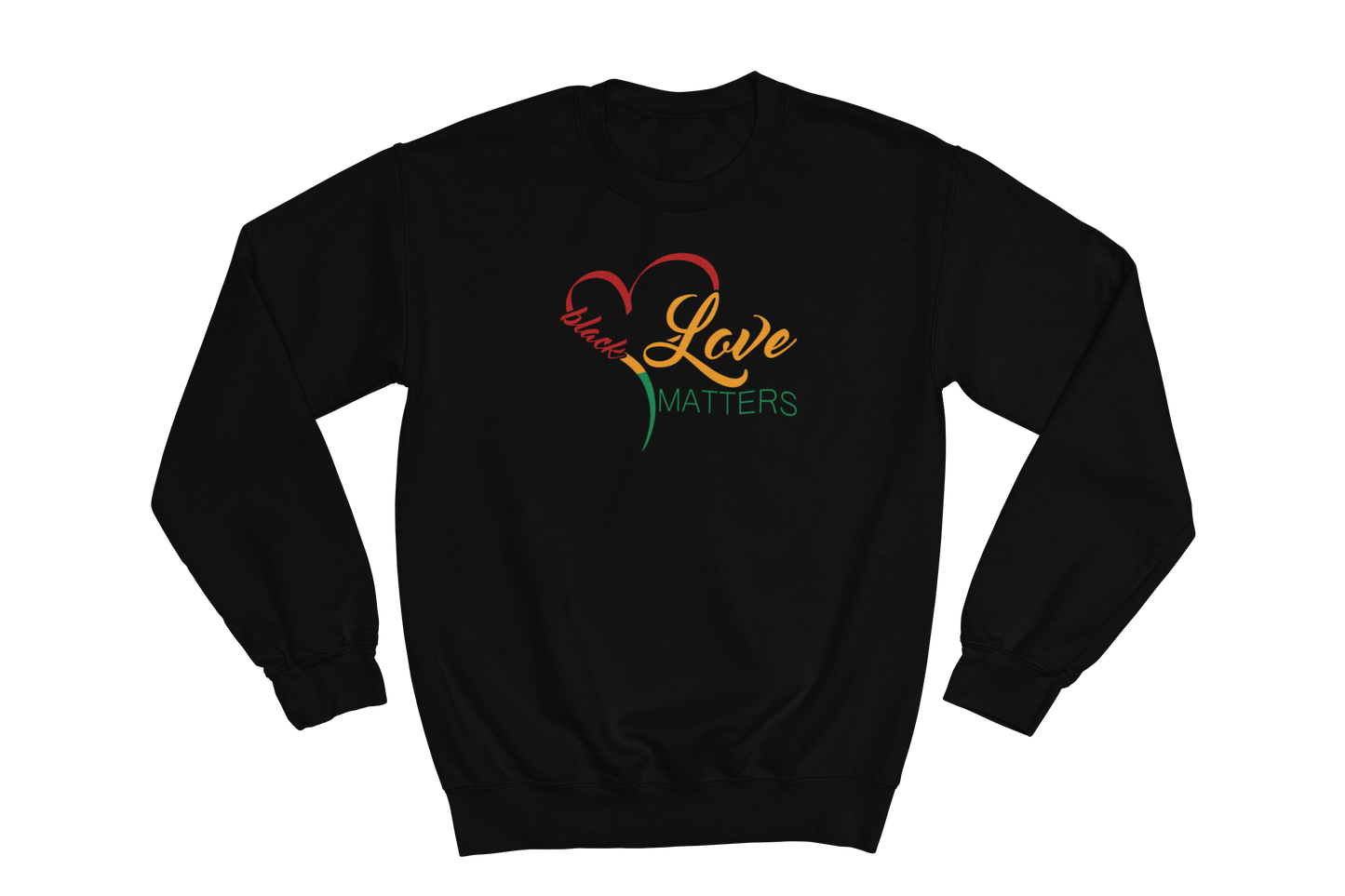 Black crewneck sweatshirt with a heart design incorporating the words 'Black Love Matters.' The heart is outlined in red, yellow, and green, and the text is in a gradient of orange and red.