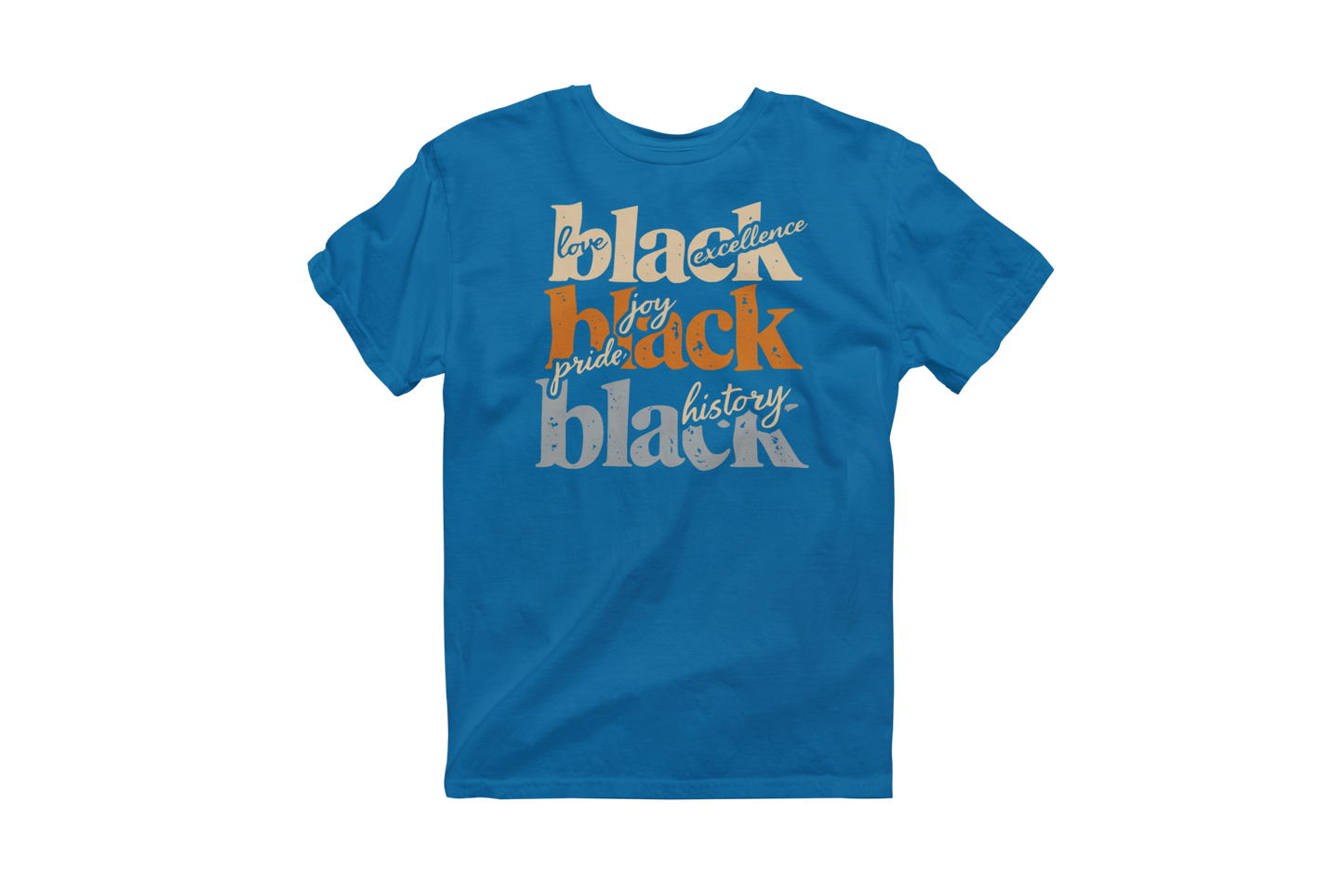 Turquoise blue short-sleeve t-shirt with 'love black excellence,' 'joy pride black,' and 'black history' printed in orange and white text