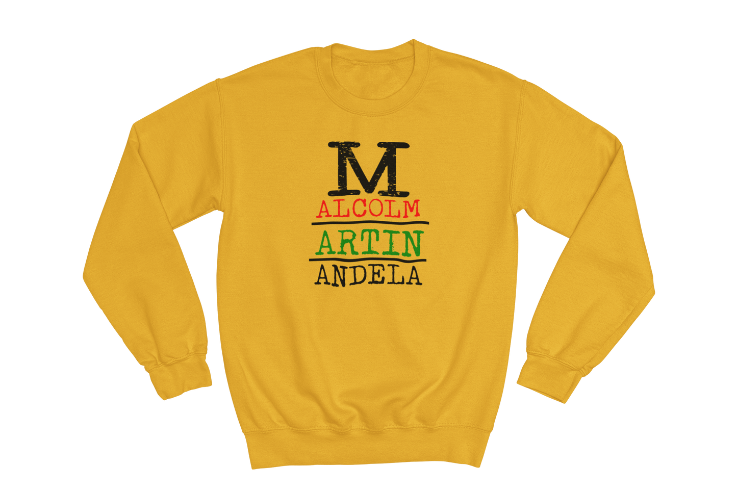 Gold crewneck sweatshirt with the text 'MALCOLM MARTIN MANDELA' stacked vertically on the chest. The 'M' in Malcolm, Martin, and Mandela is large and black. 'ALCOLM' is in red, 'ARTIN' is in green, and 'ANDELA' is in black.