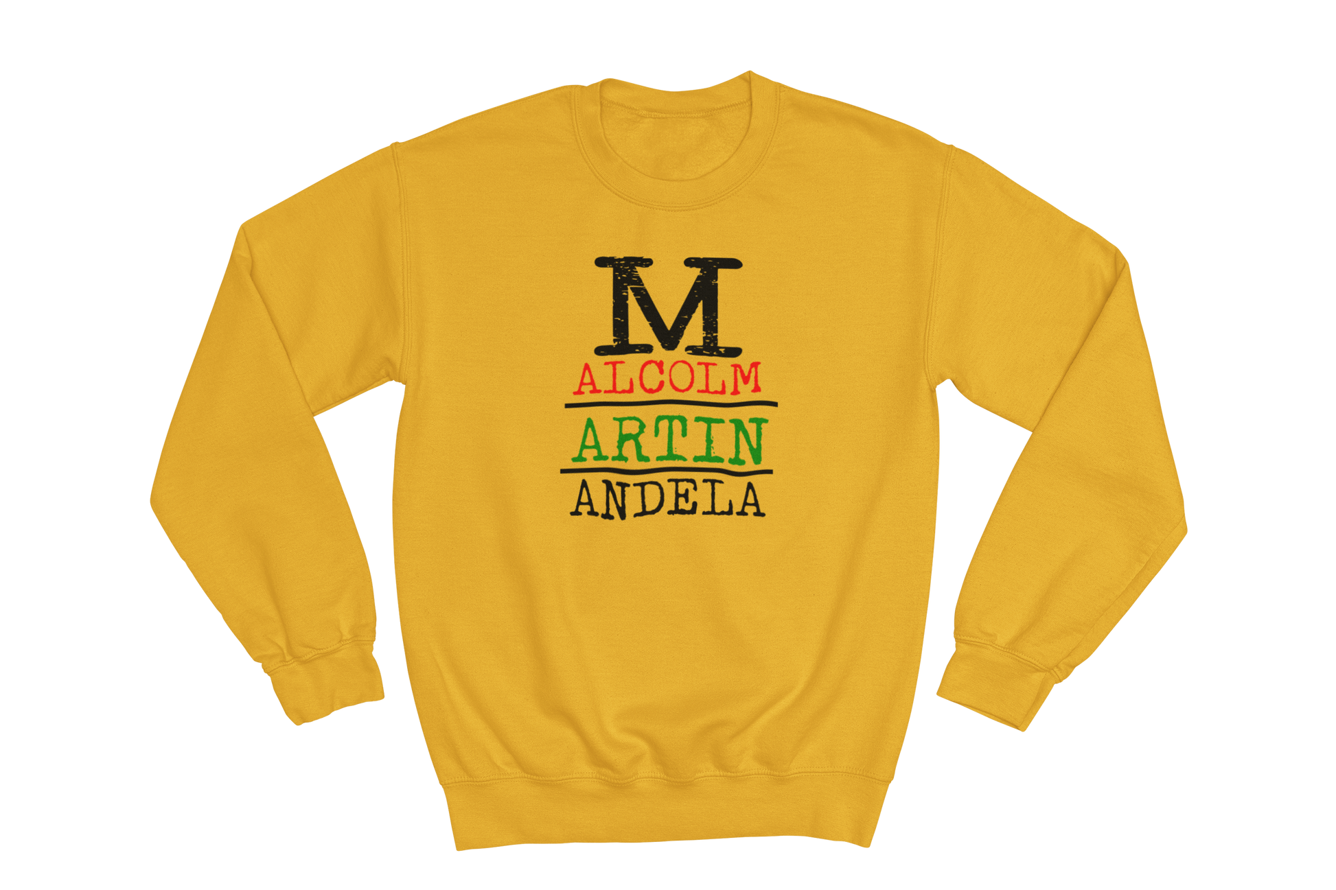 Gold crewneck sweatshirt with the text 'MALCOLM MARTIN MANDELA' stacked vertically on the chest. The 'M' in Malcolm, Martin, and Mandela is large and black. 'ALCOLM' is in red, 'ARTIN' is in green, and 'ANDELA' is in black.