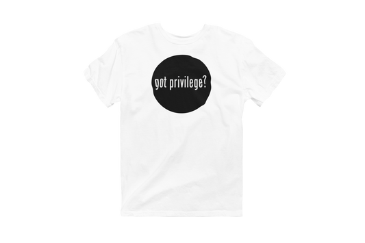 White short-sleeve t-shirt featuring a solid black circle on the chest, containing the text 'got privilege?' in white.