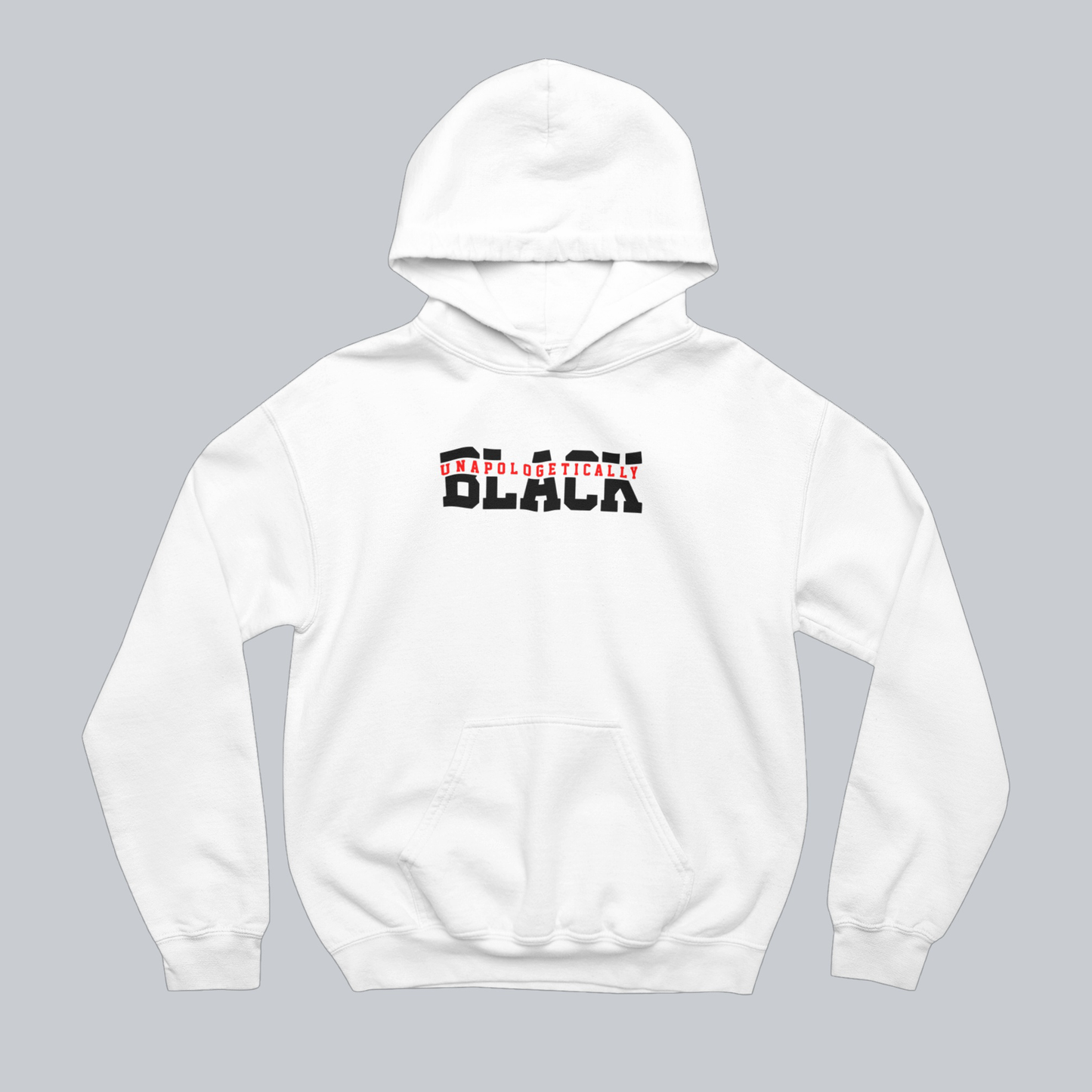Unapologetically Black Statement Hoodie in White on approved gray background
