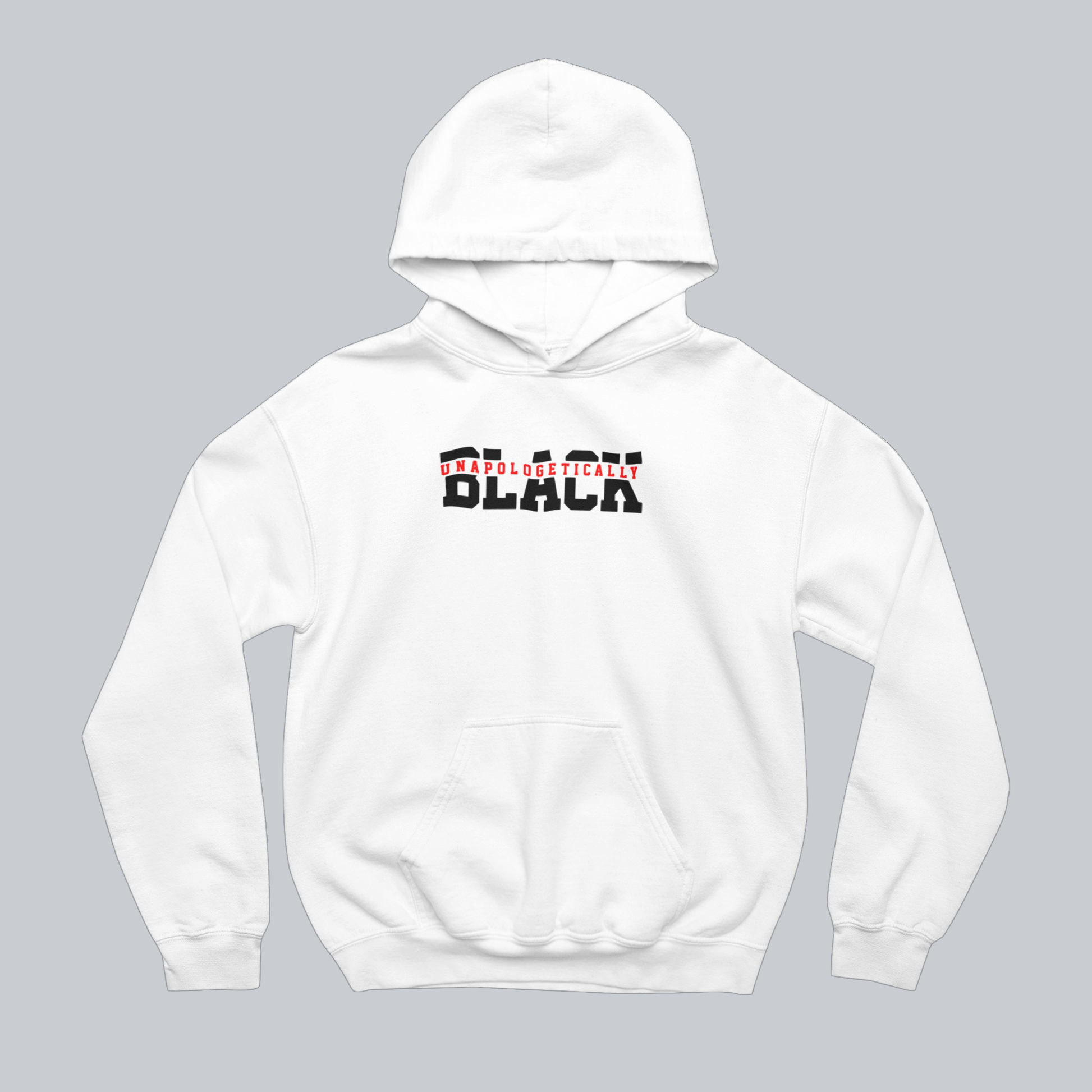 Unapologetically Black Statement Hoodie in White on approved gray background