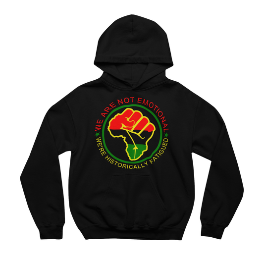 Black We Are Not Emotional, We’re Historically Fatigued premium adult hoodie