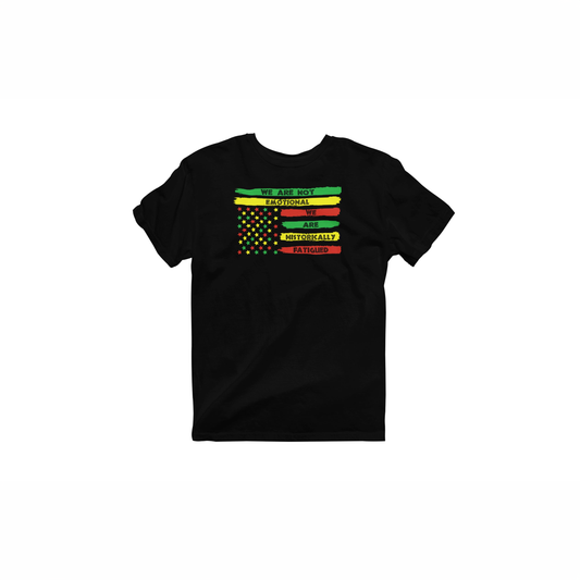 Black We Are Not Emotional, We Are Historically Fatigued Juneteenth Flag premium T-shirt