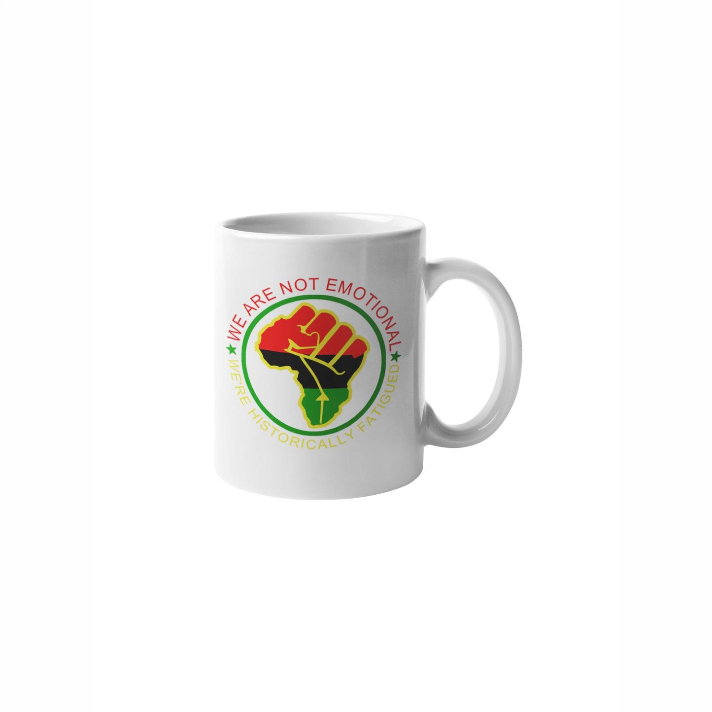 We Are Not Emotional, We're Historically Fatigued 15 oz ceramic mug