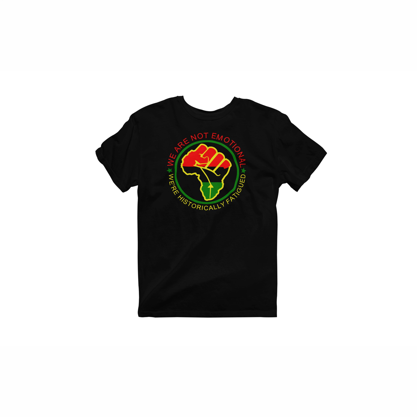 Black We Are Not Emotional, We're Historically Fatigued raised-fist premium T-shirt