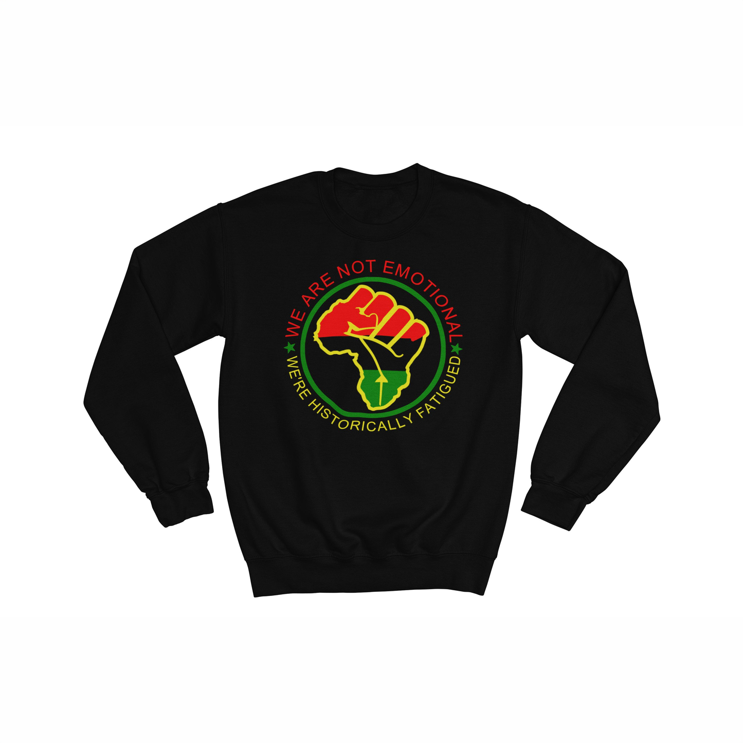 Black We Are Not Emotional, We're Historically Fatigued raised-fist premium crewneck sweatshirt
