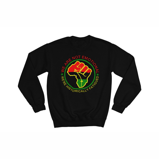 Black We Are Not Emotional, We're Historically Fatigued raised-fist premium crewneck sweatshirt