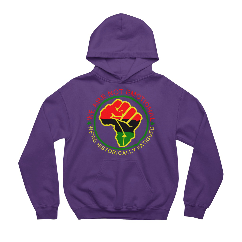 Purple We Are Not Emotional, We’re Historically Fatigued premium adult hoodie