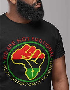 We Are Not Emotional We're Historically Fatigued Premium Tee
